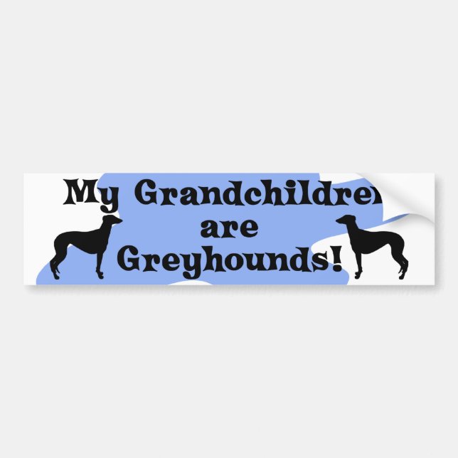 My Grandchildren are Greyhounds Bumper Sticker (Front)