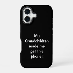 My Grandchildren Made me.. Phone Case