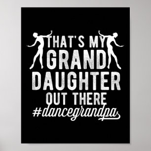 My Granddaughter Dance Grandpa Of A Dancer Grandfa Poster