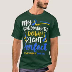 My Granddaughter Down Right Perfect Down Syndrome  T-Shirt