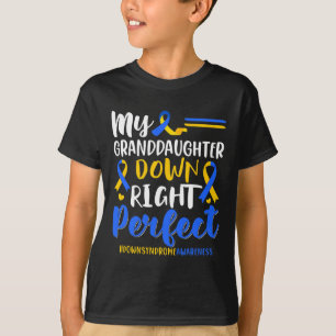 My Granddaughter Down Right Perfect Down Syndrome T-Shirt