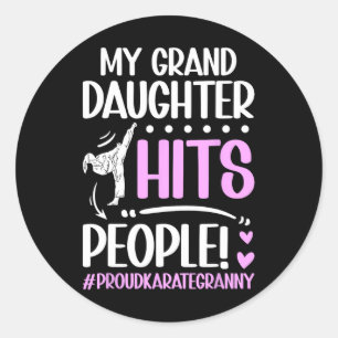 My Granddaughter Hits People Proud Karate Granny G Classic Round Sticker
