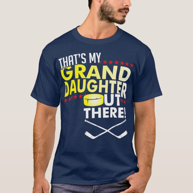 My Granddaughter  Ice Hockey Grandpa  Grandma T-Shirt (Front)