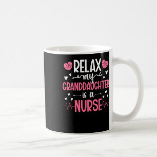 My Granddaughter Is A Nurse Grandma Of A Nurse Gra Coffee Mug