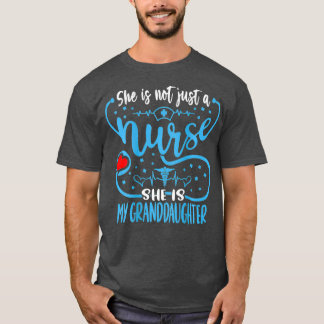 My Granddaughter Is A Nurse Proud Nurses RN LPN T-Shirt