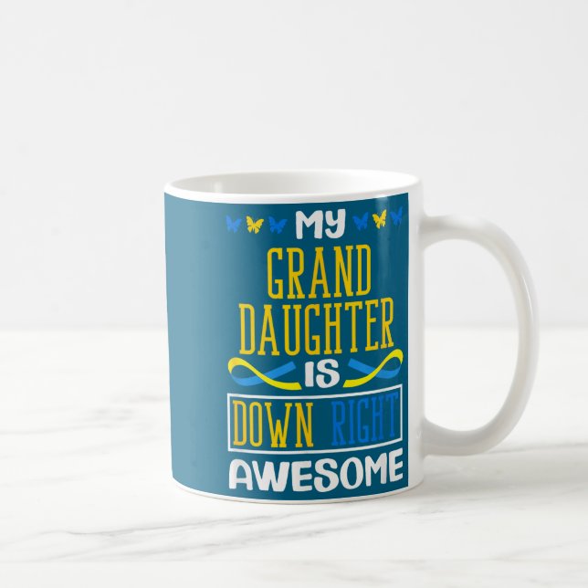 My Granddaughter Is Down Right Awesome Down Syndro Coffee Mug (Right)
