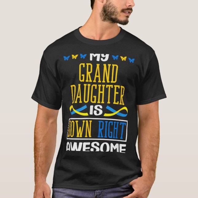 My Granddaughter Is Down Right Awesome Down Syndro T-Shirt (Front)