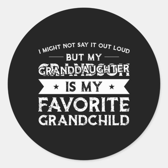 My Granddaughter Is My Favourite Granddaughter Classic Round Sticker (Front)