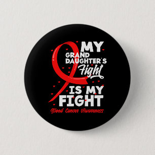 My Granddaughter's Fight Is My Fight Blood Cancer 6 Cm Round Badge