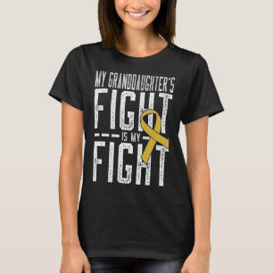 My Granddaughter's Fight Is My Fight Childhood Can T-Shirt