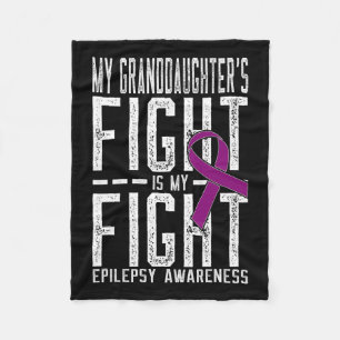 My Granddaughter's Fight Is My Fight Epilepsy Awar Fleece Blanket