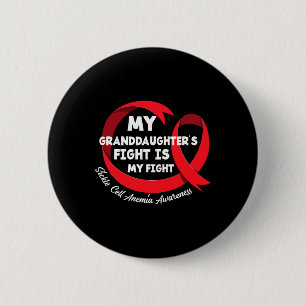 My Granddaughter's Fight Is My Fight Sickle Cell A 6 Cm Round Badge