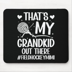 My Grandkid Field Hockey Mimi Of A Field Hockey Pl Mouse Mat