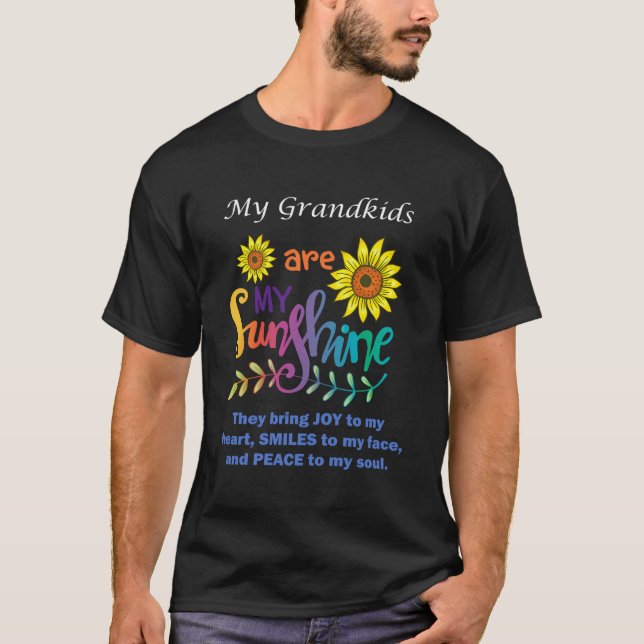 My Grandkids Are My Sunshine They Bring Joy To My  T-Shirt (Front)