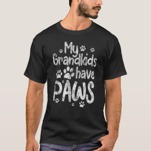 My Grandkids Have Paws  Dog Cat Grandma Grandmothe T-Shirt