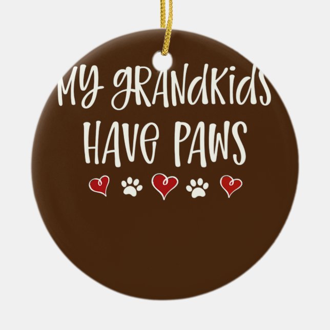 My Grandkids Have Paws Funny Dog Cat Grandma Ceramic Tree Decoration (Front)
