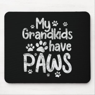 My Grandkids Have Paws Funny Dog Cat Grandma Grand Mouse Mat