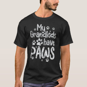 My Grandkids Have Paws Funny Dog Cat Grandma Grand T-Shirt