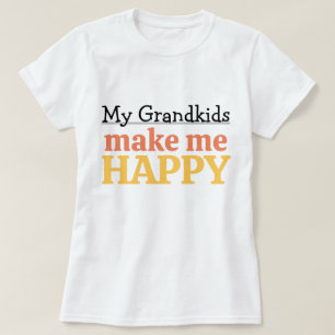 My Grandkids Make Me Happy Quote Grandma Grandpa T-Shirt