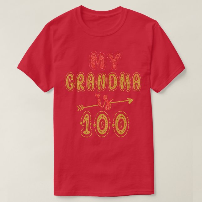 My Grandma Is 100 Years Old Granny 100th Birthday  T-Shirt (Design Front)