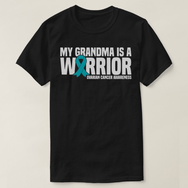 My Grandma is a Warrior Teal Ribbon Ovarian Cancer T-Shirt (Design Front)
