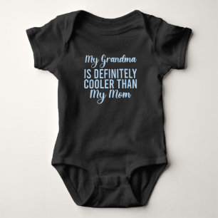 My Grandma Is Definitely Cooler Than My Mum  Baby Bodysuit