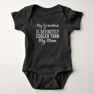 My Grandma Is Definitely Cooler Than My Mum  Baby Bodysuit