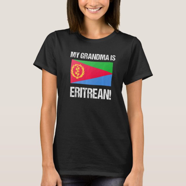 My Grandma Is Eritrean Pride Eritrea Flag   T-Shirt (Front)