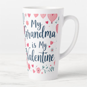 My Grandma is My Valentine Latte Mug