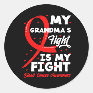 My Grandma's Fight Is My Fight Blood Cancer Awaren Classic Round Sticker