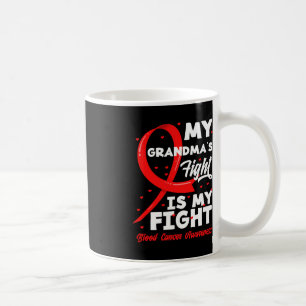 My Grandma's Fight Is My Fight Blood Cancer Awaren Coffee Mug