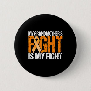 My Grandma's Fight is My Fight Leukemia Awareness  6 Cm Round Badge