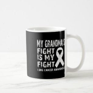 My Grandmas Fight Is My Fight Lung Cancer Awarenes Coffee Mug