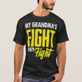 My Grandma's Fight Is My Fight Sarcoma Bone Cancer T-Shirt