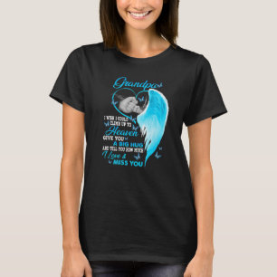 My Grandpa I Wish I Could Climb Up To Heaven Love T-Shirt