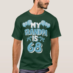 My Grandpa Is 68 Years Old Grandad 68th Birthday  T-Shirt