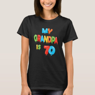 My Grandpa Is 70 Years Old Grampa 70th Birthday Id T-Shirt