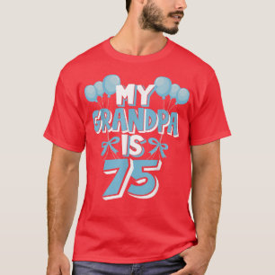 My Grandpa Is 75 Years Old Grandad 75th Birthday  T-Shirt