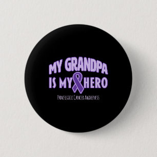 My Grandpa is My Hero Pancreatic Cancer Awareness 6 Cm Round Badge