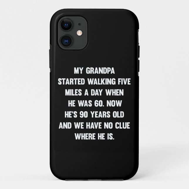 My grandpa started walking five miles..| sarcastic Case-Mate iPhone case (Back)