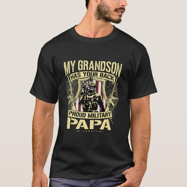 My Grandson Has Your Back - Proud Military Papa Ar T-Shirt (Front)