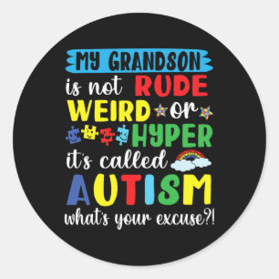 My Grandson Is Not Rude Weird Or Hyper It's Called Classic Round Sticker
