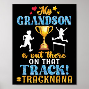 My Grandson Is Out There On That Track Help Proud Poster