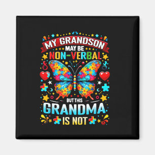 My Grandson May Be Non-verbyl Proud Autism Warrior Magnet