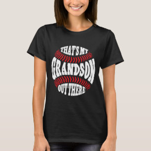 My Grandson Out There Baseball Grandma Mothers Day T-Shirt