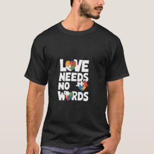 My Grandson Taught Me Love Needs No Words Autism G T-Shirt