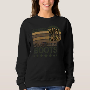 My Grandson Wears Combat Boots Proud Military Retr Sweatshirt