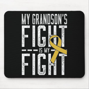 My Grandson's Fight Is My Fight Childhood Cancer A Mouse Mat