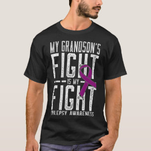 My Grandson's Fight Is My Fight Epilepsy Awareness T-Shirt