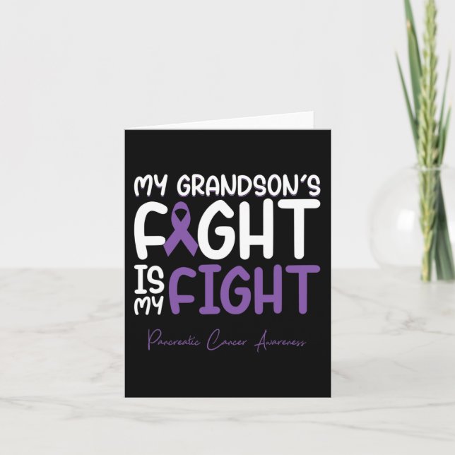 My Grandson's Fight is My Fight Pancreatic Cancer  Card (Front)